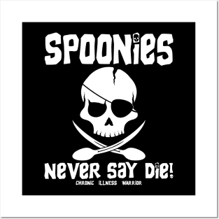 Chronic creation: Spoonies never say... Posters and Art